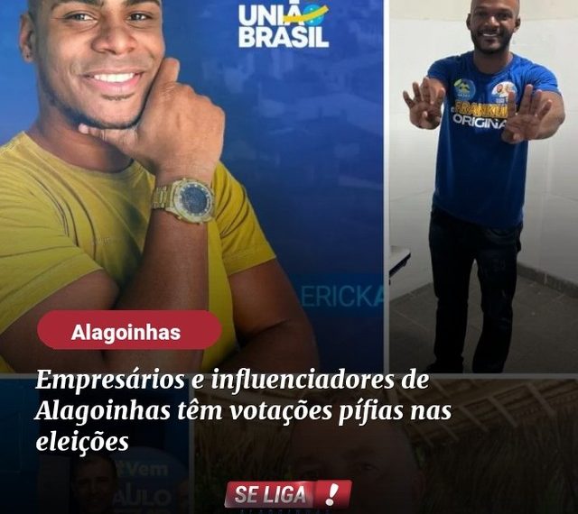 Empresários e influenciadores de Alagoinhas têm votações pífias nas eleições