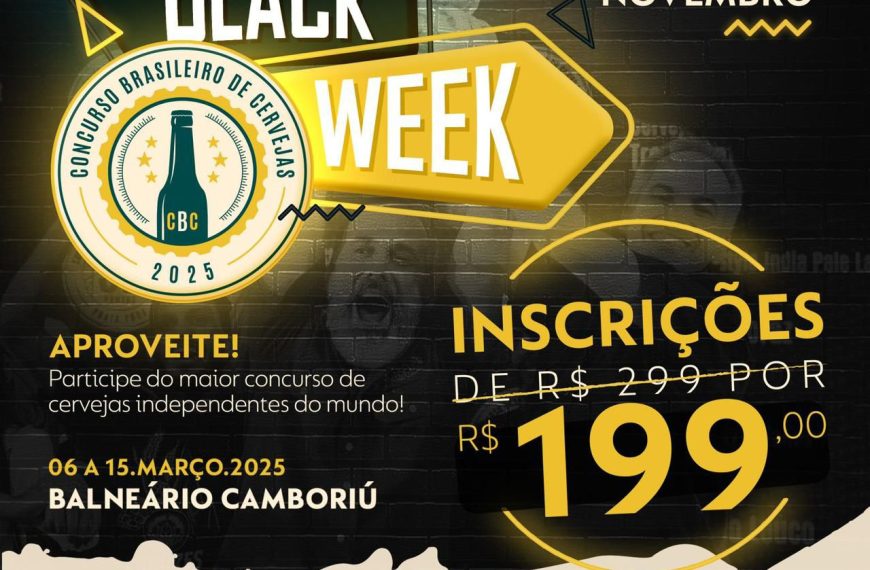 Black Week do Concurso Brasileiro de Cervejas de Balneário Camboriú começou! O desconto é válido para inscrições realizadas a partir de hoje e segue até a próxima sexta-feira, dia 29.