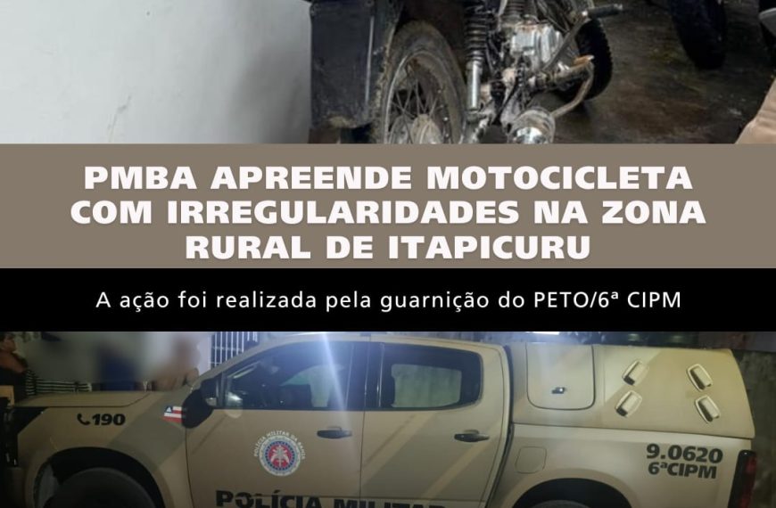 PMBA APREENDE MOTOCICLETA COM IRREGULARIDADES NA ZONA RURAL DE ITAPICURU