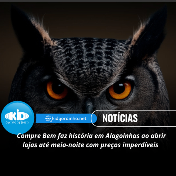 Compre Bem faz história em Alagoinhas ao abrir lojas até meia-noite com preços imperdíveis