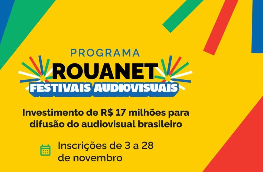 Inscrições abertas para o Programa Rouanet Festivais Audiovisuais: incentivo de R$ 17 milhões para fortalecer o cinema nacional
